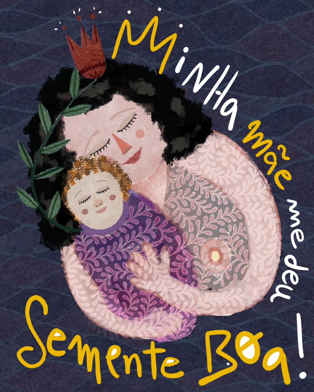 Arte digital - Minha mãe me deu Semente Boa! - Dida Schneider