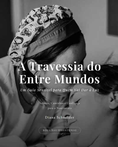 Capa do ebook A Travessia do Entre Mundos - Guia sensível para quem vai dar à luz
